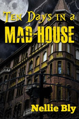 Stock image for Ten Days In A Mad-House for sale by Better World Books: West