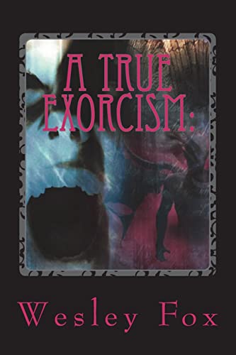 Stock image for A True Exorcism:: A Soul Held Hostage for sale by California Books
