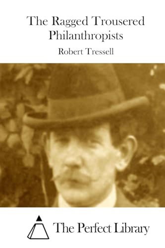 9781512159974: The Ragged Trousered Philanthropists (Perfect Library)