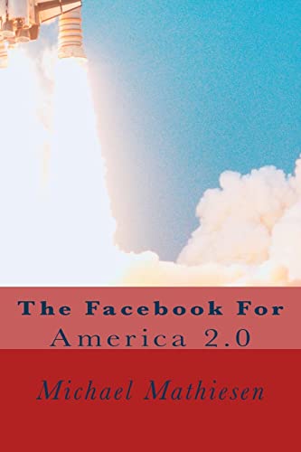 Stock image for Facebook For The 2nd American Revolution: America 2.0 for sale by THE SAINT BOOKSTORE