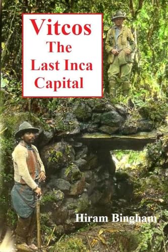 Stock image for Vitcos: The Last Inca Capital for sale by Ergodebooks