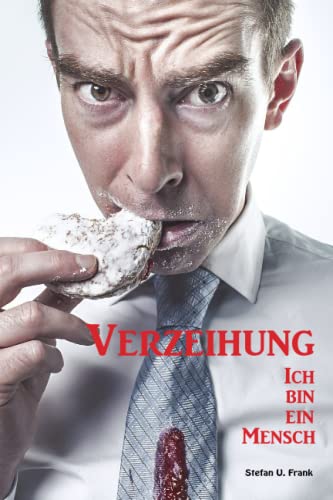 9781512167597: Verzeihung! Ich bin ein Mensch!: Und meine Kekse kleckern!