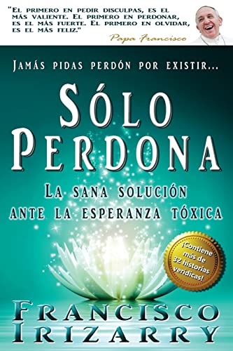 Imagen de archivo de Jamas pidas perdon por existir. solo perdona: Un libro para purificar la memoria, vigorizar la voluntad, encauzar sentimientos, vencer la dificultad para perdonar e impulsar la paz interior a la venta por THE SAINT BOOKSTORE