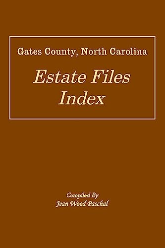 Imagen de archivo de Gates County, North Carolina Estate Files Index a la venta por THE SAINT BOOKSTORE