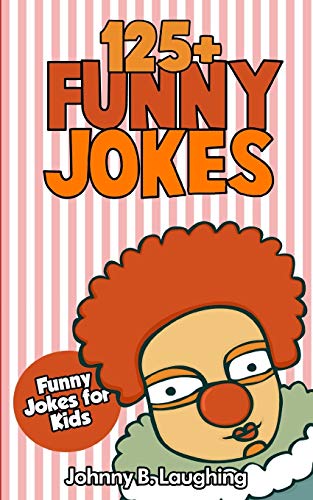 Beispielbild fr Jokes for Kids: 125+ Funny Jokes for Kids: Funny and Hilarious Jokes for Kids: Volume 1 zum Verkauf von WorldofBooks