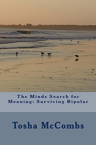 Beispielbild fr The Minds Search for Meaning: Surviving Bipolar zum Verkauf von THE SAINT BOOKSTORE