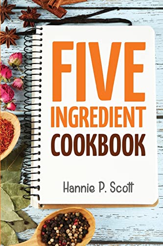 Stock image for 5 Ingredient Cookbook: Easy Recipes in 5 or Less Ingredients for sale by ThriftBooks-Atlanta