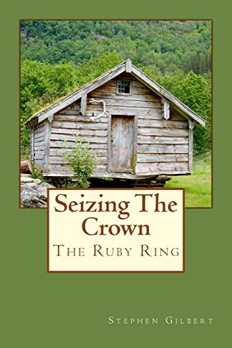 Beispielbild fr Seizing The Crown: Ruby Ring Series (The Ruby Ring) zum Verkauf von Books From California