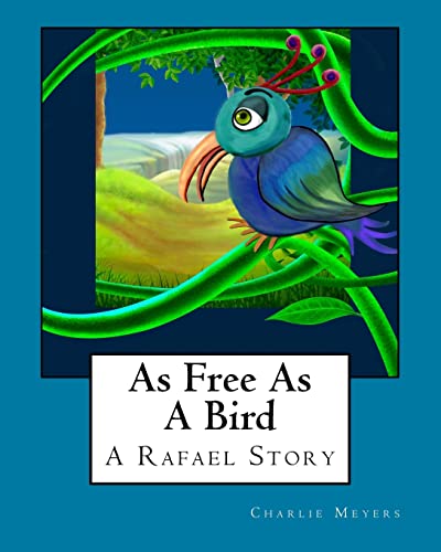 Stock image for As Free As A Bird: A Rafael Story for sale by THE SAINT BOOKSTORE