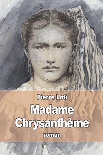 9781512187779: Madame Chrysanthme (French Edition)