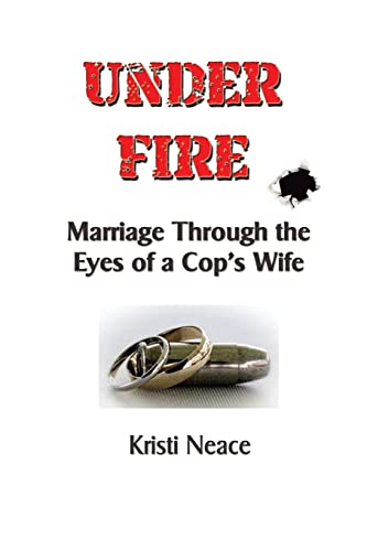 Stock image for Under Fire: Marriage Through the Eyes of a Cop's Wife for sale by BooksRun
