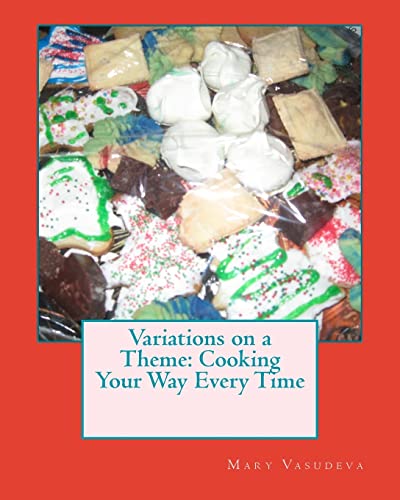 Stock image for Variations on a Theme: Cooking Your Way Every Time for sale by THE SAINT BOOKSTORE