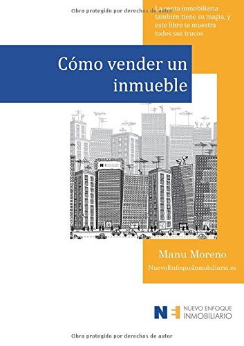 9781512195446: Cmo vender un inmueble: La venta inmobiliaria tambin tiene su magia, y este libro te muestra todos sus trucos...: Volume 1 (Marketing inmobiliario)