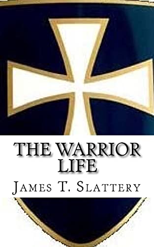 Stock image for The Warrior Life: What it is and how to live it. for sale by THE SAINT BOOKSTORE