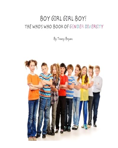 Imagen de archivo de Boy Girl Girl Boy! The Who's Who Book Of Gender Diversity a la venta por THE SAINT BOOKSTORE