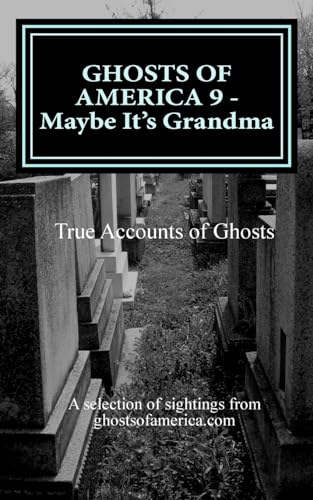 Stock image for GHOSTS OF AMERICA 9 - Maybe It's Grandma: Volume 9 for sale by WorldofBooks