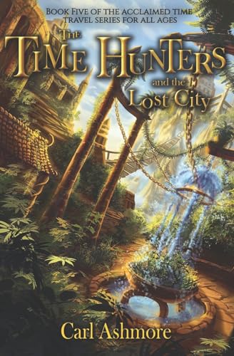 Stock image for The Time Hunters and the Lost City (The Time Hunters Saga) for sale by Goodwill Books