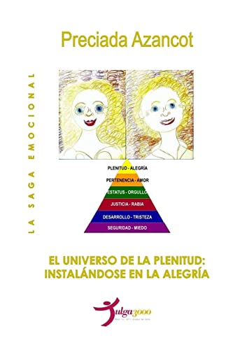 Beispielbild fr El universo de la Plenitud: Instalandose en la alegria (La Saga Emocional MAT) (Spanish Edition) zum Verkauf von California Books