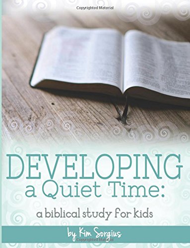 Beispielbild fr Developing A Quiet Time: A Biblical Study For Kids zum Verkauf von Hafa Adai Books