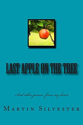 Beispielbild fr Last Apple On The Tree: And other poems from my heart zum Verkauf von WorldofBooks