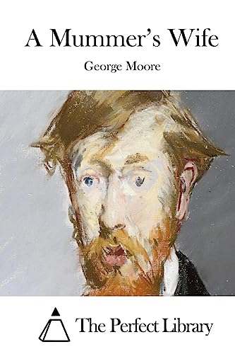 A Mummer's Wife (Paperback) - George Moore