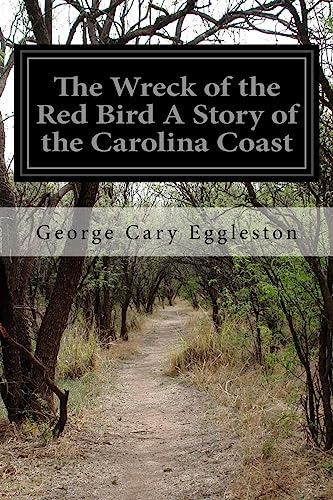 9781512211696: The Wreck of the Red Bird A Story of the Carolina Coast