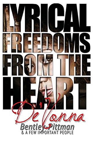 Beispielbild fr Lyrical Freedoms from the Heart by De'Vonna Bentley Pittman: And a Few Important People zum Verkauf von ALLBOOKS1