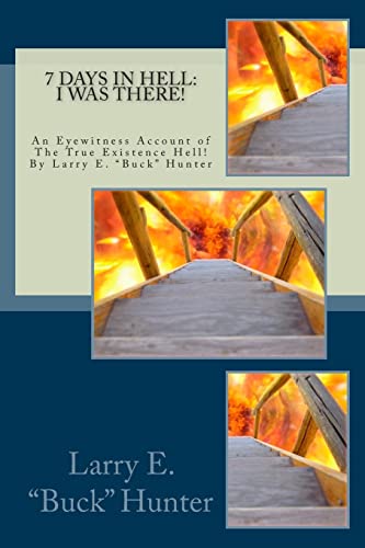 Stock image for 7 Days In Hell: I Was There!: An Eyewitness Account of the True Existence Hell for sale by Save With Sam