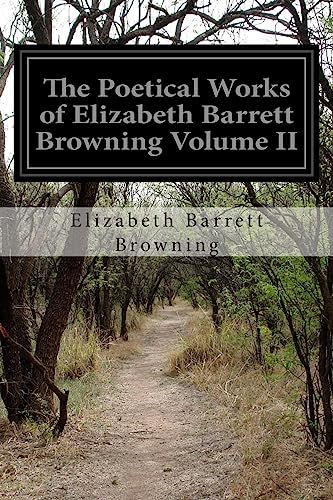 Stock image for The Poetical Works of Elizabeth Barrett Browning Volume II for sale by THE SAINT BOOKSTORE