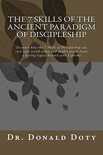 9781512217445: The 7 Skills of the Ancient Paradigm of Discipleship: Discover how the 7 Skills of Discipleship can rock your world today