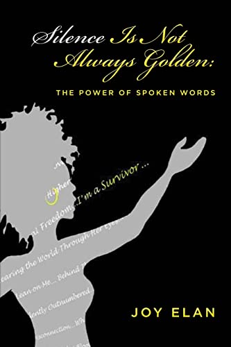 Beispielbild fr Silence Is Not Always Golden: The Power of Spoken Words zum Verkauf von Books From California