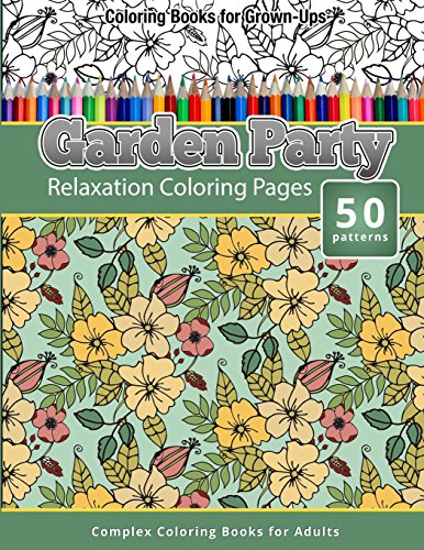 9781512219395: Coloring Books For Grown-Ups: Garden Party: Relaxation Coloring Pages