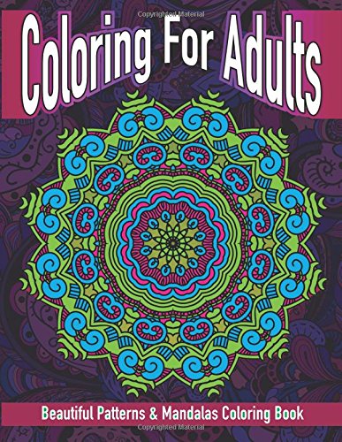 Beispielbild fr Coloring For Adults Beautiful Patterns & Mandalas Coloring Book (Sacred Mandala Designs and Patterns Coloring Books for Adults) zum Verkauf von ThriftBooks-Dallas