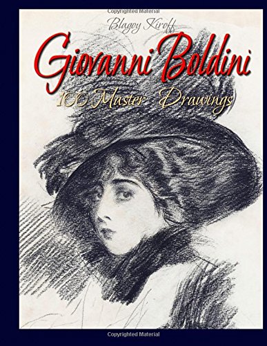 Beispielbild fr Giovanni Boldini: 100 Master Drawings zum Verkauf von Revaluation Books