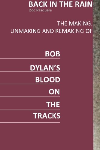 9781512220902: Back In The Rain: The Making, Unmaking & Remaking of Bob Dylan's Blood On The Tracks