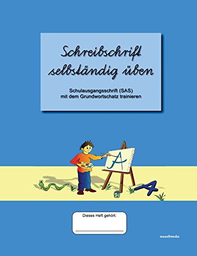 9781512220940: Schreibschrift selbstndig ben: Schulausgangsschrift mit dem Grundwortschatz trainieren (German Edition)