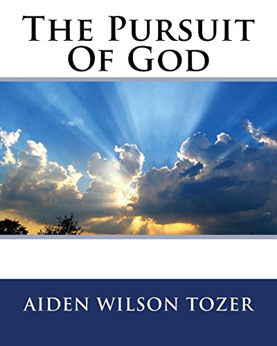 Beispielbild fr The Pursuit Of God zum Verkauf von THE SAINT BOOKSTORE