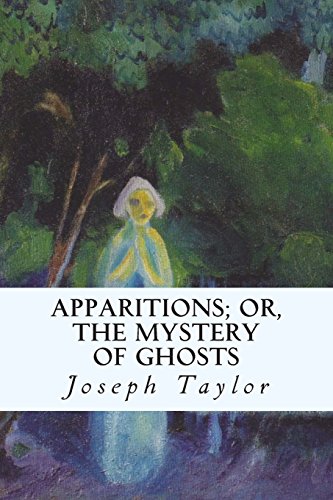 Beispielbild fr Apparitions; Or, the Mystery of Ghosts zum Verkauf von Revaluation Books