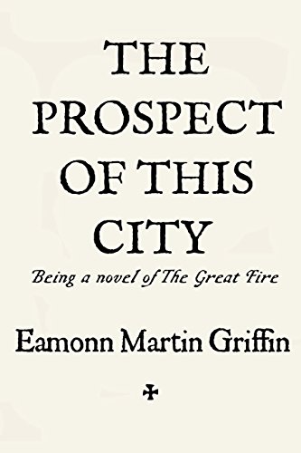Beispielbild fr The Prospect of This City: Being a novel of the Great Fire zum Verkauf von WorldofBooks