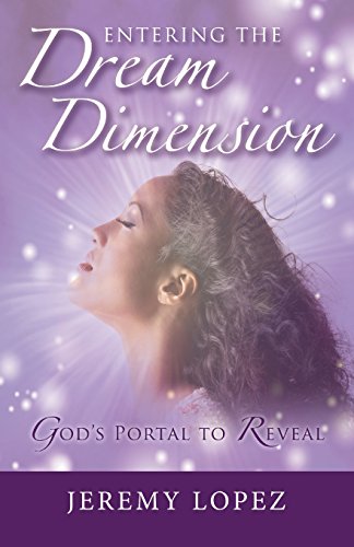 Beispielbild fr Entering The Dream Dimension: God  s Portal to Reveal zum Verkauf von -OnTimeBooks-