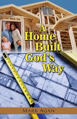 Beispielbild fr A Home Built God's Way zum Verkauf von California Books