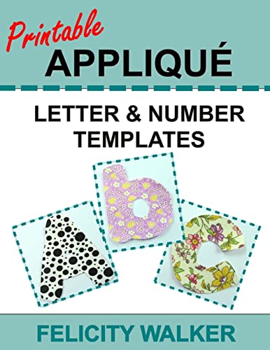 9781512246483: Printable Applique Letter & Number Templates: Alphabet patterns with uppercase and lowercase letters, numbers 0-9, and symbols, for sewing, quilting, fabric, crafts
