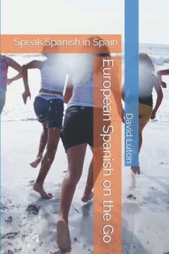 Stock image for European Spanish on the Go: Speak Spanish in Spain for sale by Revaluation Books