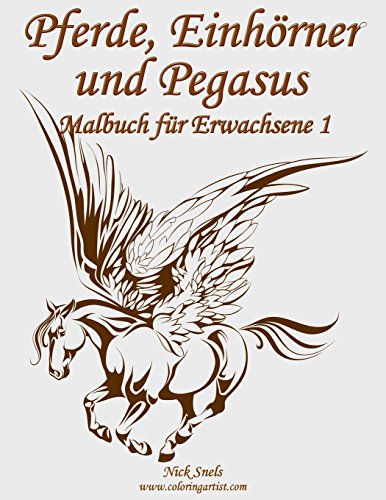 9781512250565: Pferde, Einhrner und Pegasus Malbuch fr Erwachsene 1: Volume 1