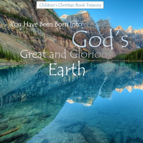 9781512251548: Children's Christian Book Treasury: God's Great and Glorious Earth: Everything Blue