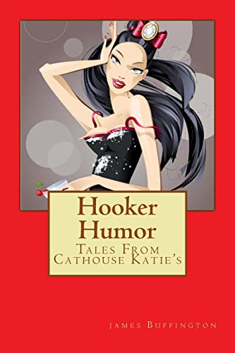 Stock image for Hooker Humor: Tales From Cathouse Katie's for sale by THE SAINT BOOKSTORE
