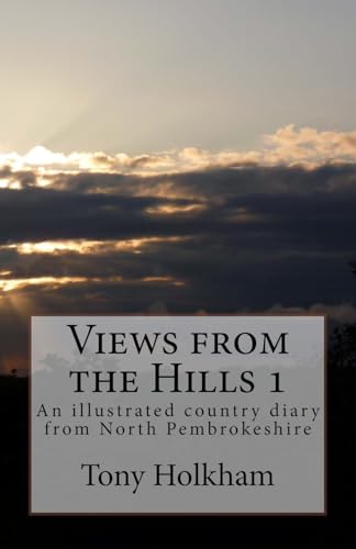 Stock image for Views from the Hills: An illustrated country diary from North Pembrokeshire for sale by THE SAINT BOOKSTORE