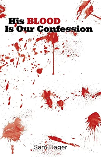 9781512262254: His Blood Is Our Confession: The Blood Of Jesus