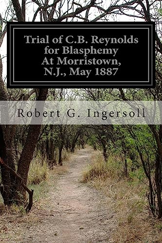 9781512265750: Trial of C.B. Reynolds for Blasphemy At Morristown, N.J., May 1887