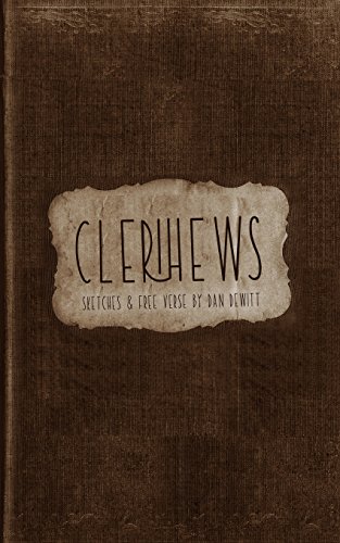 Stock image for Clerihews: Sketches & Free Verse by Dan DeWitt for sale by Revaluation Books